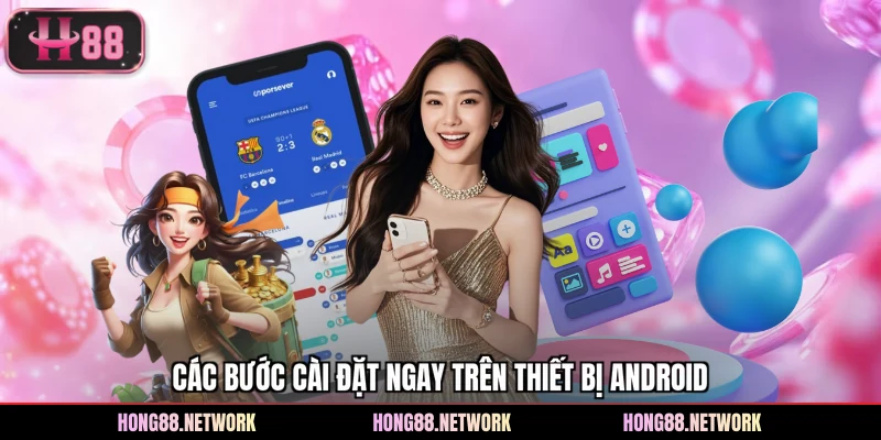 Tải App Hong88 - Chia Sẻ Đúng Cách Download Ứng Dụng