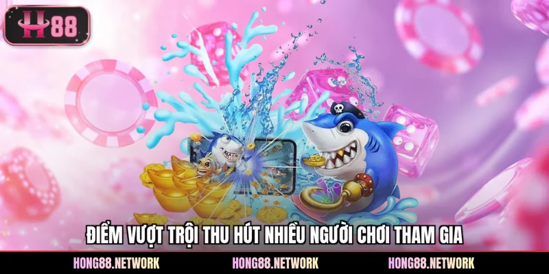 Bắn Cá Hong88 - Hơn 100+ Game Hot Đang Chờ Đón Hội Viên