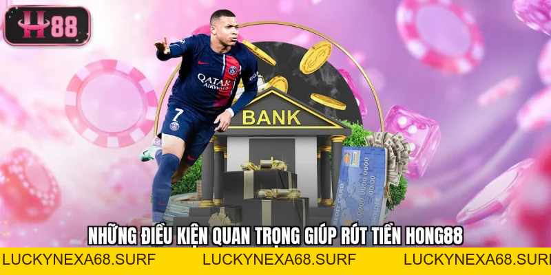 Rút Tiền Hong88 - Dễ Dàng Và Hiệu Quả Mới Nhất Năm 2026