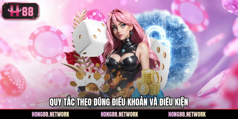 Điều Khoản Và Điều Kiện - Các Quy Định Quan Trọng Ở Hong88